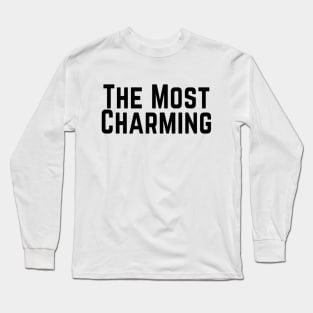 The Most Charming Positive Feeling Delightful Pleasing Pleasant Agreeable Likeable Endearing Lovable Adorable Cute Sweet Appealing Attractive Typographic Slogans for Man’s & Woman’s Long Sleeve T-Shirt